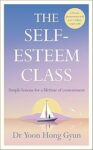 The Self-Esteem Class: Simple Lessons for a Lifetime of Contentment