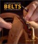 A Guide to Making Leather Belts With 12 Complete Projects